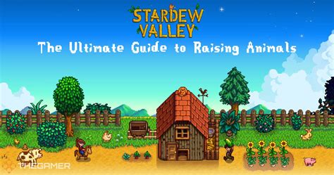 Stardew Valley: The Ultimate Guide To Raising Animals