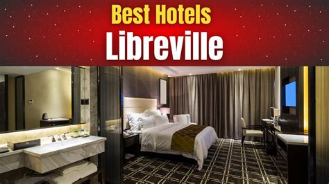 Best Hotels in Libreville - KAGA Travel Destinations