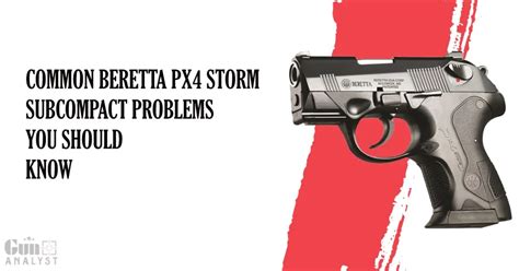 5 Beretta PX4 Storm Subcompact Problems You Should Know – GunAnalyst