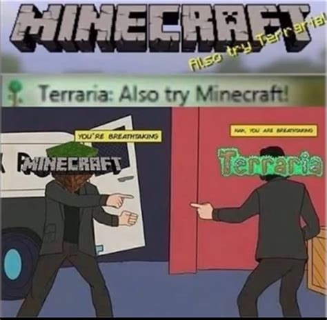 Minecraft and Terraria - Meme by Sluggerrr5 :) Memedroid