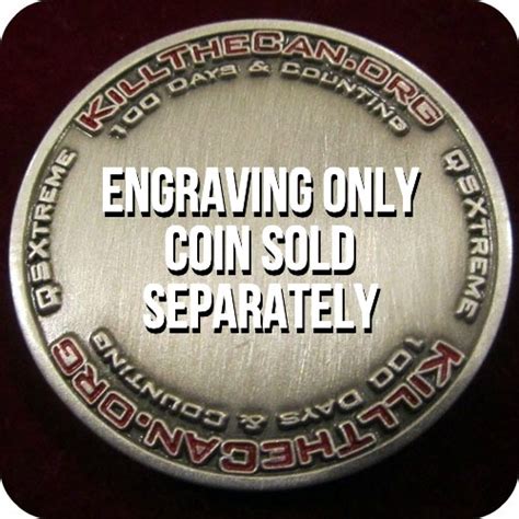 Custom Coin Engraving - KillTheCan.org