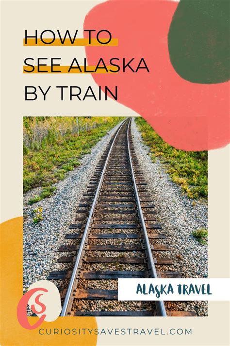 a train track with the words how to see alaska by train