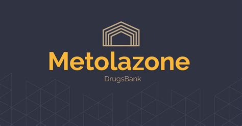 Metolazone: Uses, Side Effects, Dosage - DrugsBank