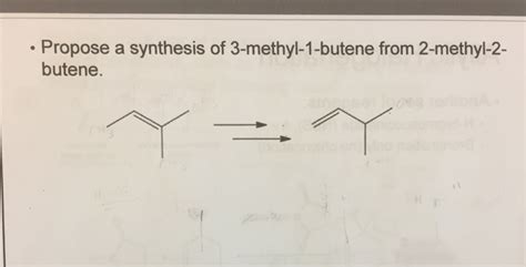 Solved Propose a synthesis of 3-methyl-1-butene from | Chegg.com