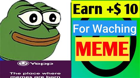 Earn $10 per minute Watching Memes|| Free paypal Money|| YEPP - MEME ...