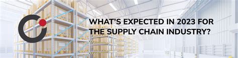 What's Expected in 2023 for the Supply Chain Industry?