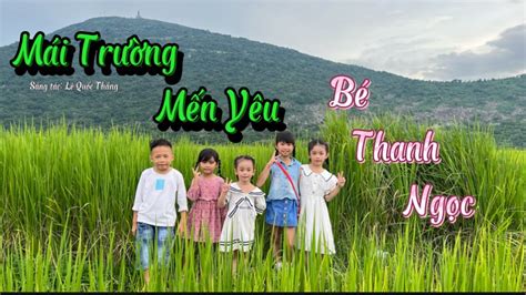 Mái Trường Mến Yêu - Bé Thanh Ngọc | Nhạc Thiếu Nhi Hay Nhất…. - YouTube