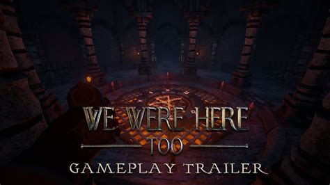 We Were Here - Too | Official Gameplay Trailer - YouTube