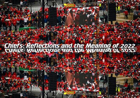 Chiefs: Reflections and the Meaning of 2022