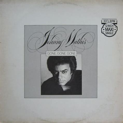 Johnny Mathis - Gone, Gone, Gone / Begin The Beguine (1981, Vinyl ...