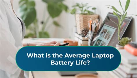 What is the Average Laptop Battery Life?