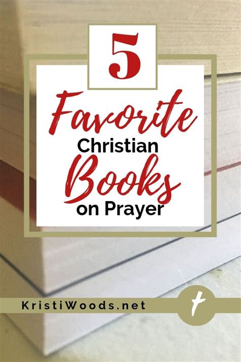 My 5 Favorite Christian Books on Prayer - Kristi Woods