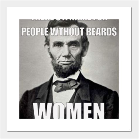 Funny Abe Lincoln People Without Beards T-shirt - President Abraham Lincoln - Posters and Art ...