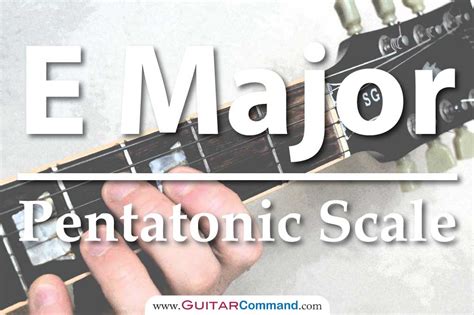 E Major Pentatonic Scale Guitar