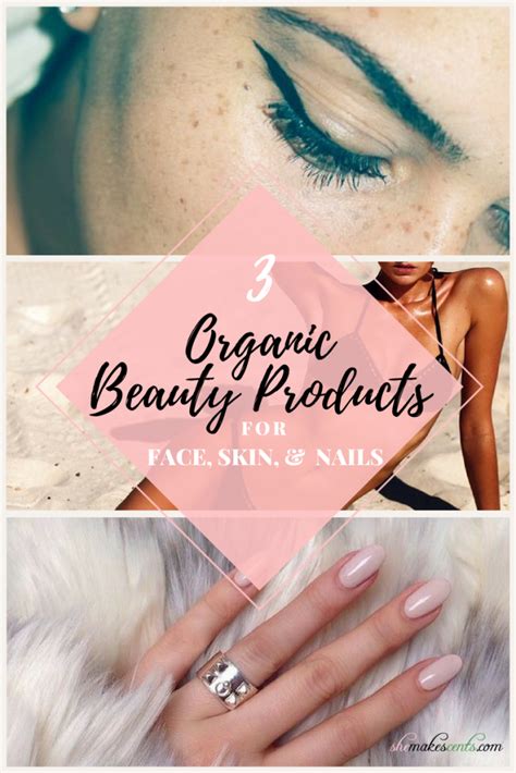 3 Organic Products That Will Change Your Beauty Routine – shemakescents