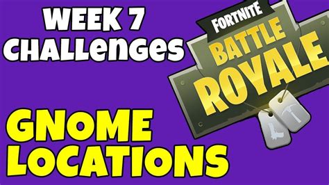 7 GNOME LOCATIONS FORTNITE BATTLE ROYALE (Season 3, Week 7 Challenges) - YouTube