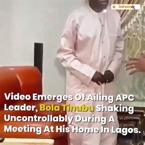 Video Emerges Of Ailing APC Leader, Bola Tinubu Shaking Uncontrollably ...