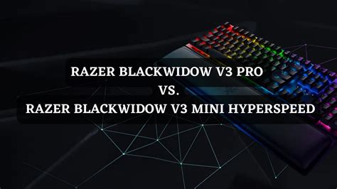 Razer BlackWidow V3 Pro vs V3 Mini HyperSpeed - Go Products Pro