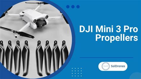 DJI Mini 3 Pro Propellers - Worth Upgrading? | SolDrones