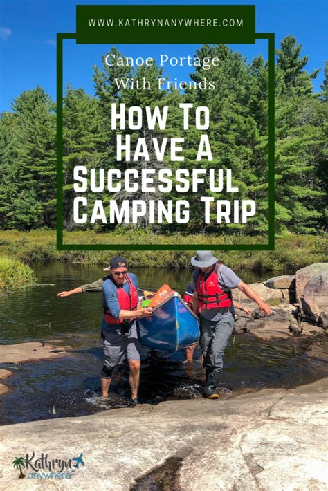 Canoe Portage With Friends: How To Have A Successful Back Country Camping Trip | Kathryn Anywhere