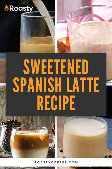 Sweetened Spanish Latte Recipe: A Homemade Variation From Spain