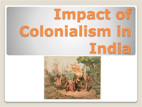 Impact of colonialism in india | PPT