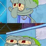 Squidward Deflated (2 panels) Meme Generator - Imgflip