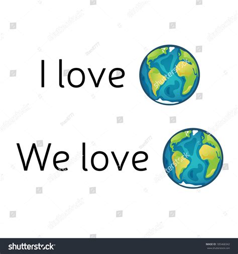 We Love Earth Planet Earth World Stock Vector (Royalty Free) 185468342 | Shutterstock