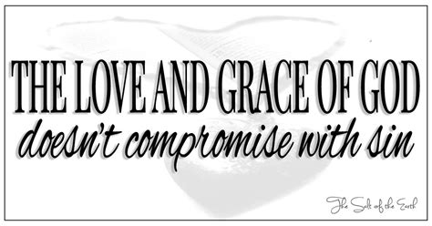 The Love and Grace of God Doesn't Compromise With Sin