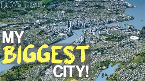 BIGGEST City I've Built in Cities: Skylines! | Dove River - YouTube