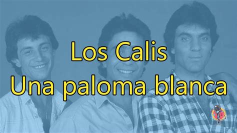 Los Calis - Una paloma blanca - Karaoke - YouTube