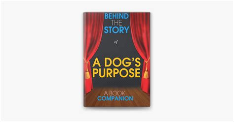 ‎A Dog's Purpose - Behind the Story (A Book Companion) en Apple Books