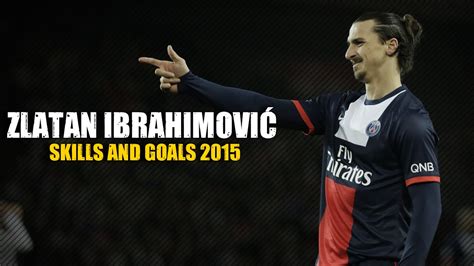 Zlatan Ibrahimovic | Best Skills & Goals | 2015 HD - YouTube