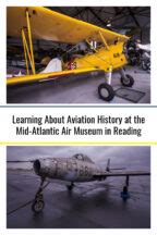 Learning About Aviation History at the Mid-Atlantic Air Museum in ...