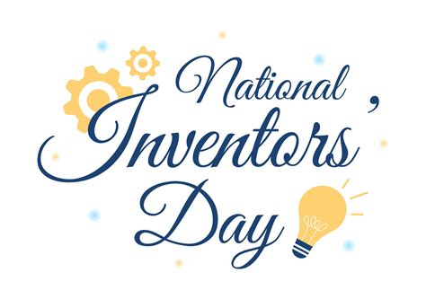 National Inventors Day on February 11 Celebration of Genius Innovation to Honor Creator of ...