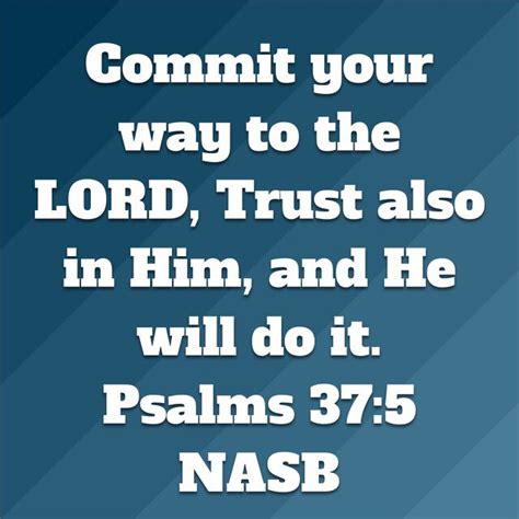 Psalms 37 5 commit your way to the lord trust also in him and he will do it new american ...