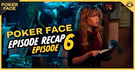 Poker Face Season 1 Episode 6 Recap, ‘Exit Stage Death’