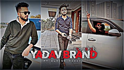 ELVISH YADAV - YADAV BRAND 2 EDIT | ELVISH YADAV ATTITUDED STATUS ...