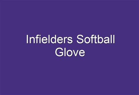 Infielders Softball Glove