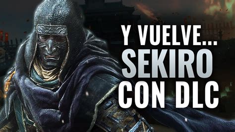 VUELVE SEKIRO: SHADOWS DIE TWICE CON NUEVO DLC (TRAJES, CONTENIDO, MODOS) - YouTube