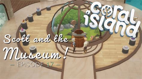 Coral Island: Scott and the Museum! | Early Access Let's Play | Episode 17 - YouTube