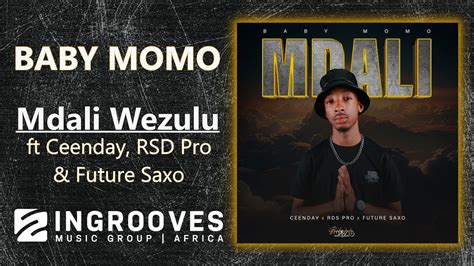 Baby Momo - Mdali Wezulu ft Ceenday, RSD Pro & Future Saxo | Official ...