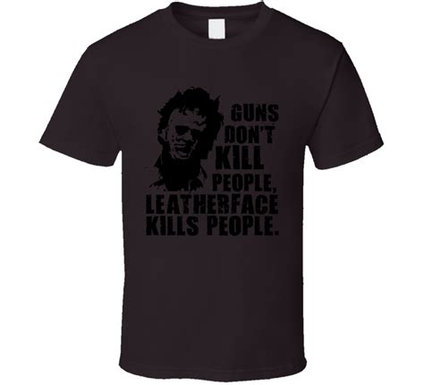 Leatherface Kills Texas Chainsaw Massacre T Shirt