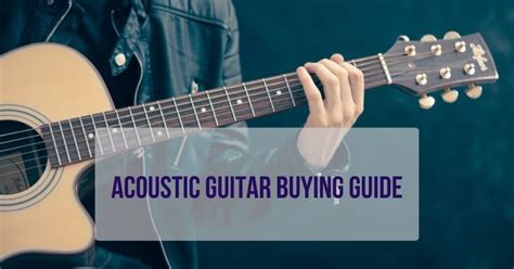 A Practical Acoustic Guitar Buying Guide For Beginners