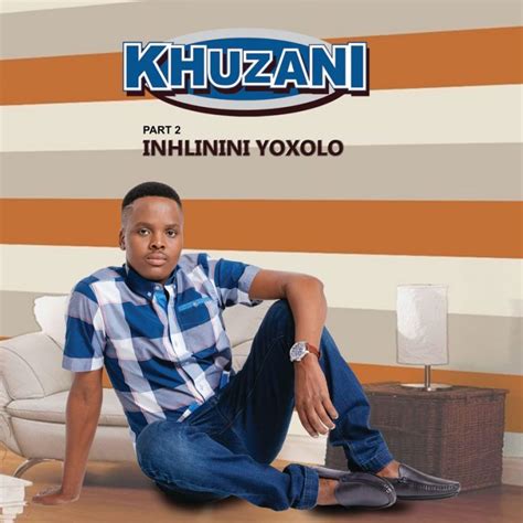 ALBUM: Khuzani - Inhlinini Yoxolo (Pt. 2) Zip DOWNLOAD | FAKAZA