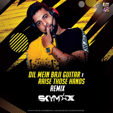 Dil Mein Baji Guitar x Raise Those Hands – Skymax (Remix) | Downloads4Djs