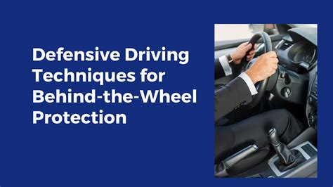 Defensive Driving Techniques to Protect Yourself When Behind the Wheel ...