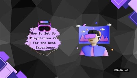 How To Set Up PlayStation VR - For Immersive Gaming Experience