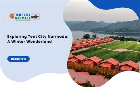 Exploring Tent City Narmada: A Winter Wonderland - Tent City Narmada Blog And News