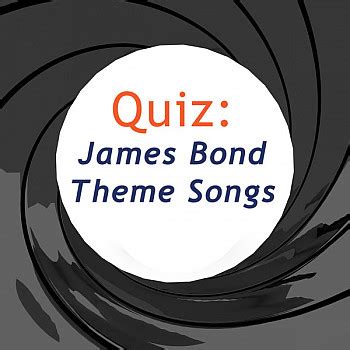 James Bond Theme Songs : Music Quiz